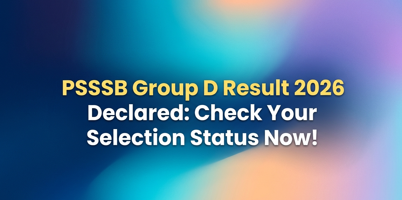 PSSSB Group D Result 2026 Declared – Check Your Selection Status Now!